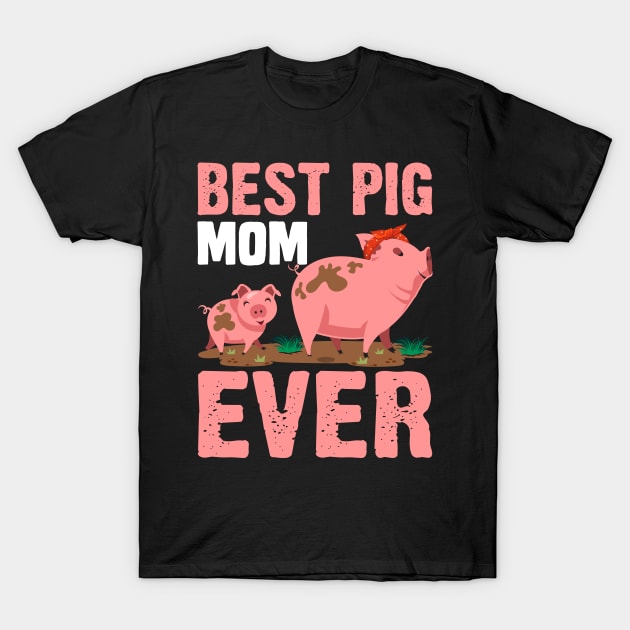 Best Pig mom Ever funny pig T-Shirt by ahadnur9926